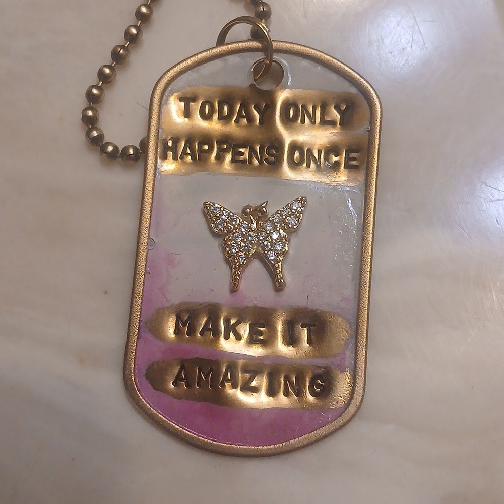 Handcrafted DogTag Stamped 'Today Only Happens Once, Make It A Good One' Necklac